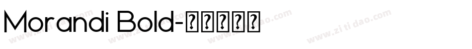 Morandi Bold字体转换